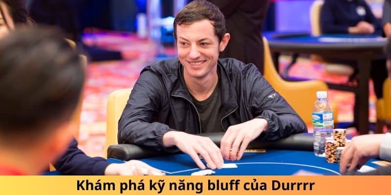 Khám phá kỹ năng bluff của tom dwan