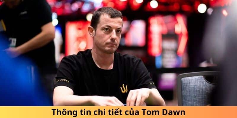 Thông tin chi tiết của Tom Dawn