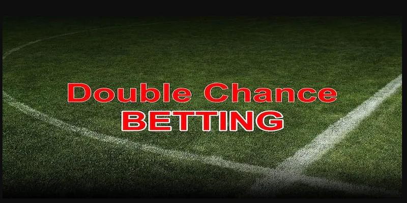 Kèo Double Chance có tỷ lệ trúng thưởng cao
